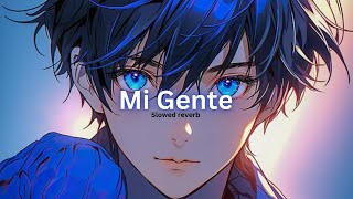 MI GENTE SLOWED [upl. by Carree]