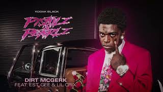 Kodak Black  DIRT MCGERK feat EST Gee amp Lil Crix Official Visualizer [upl. by Htebazileharas]