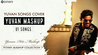 Yuvan Mashup  Yuvan Cover Songs  yuvan songs collection  yuvan hits mashup  U1 mashup songs [upl. by Naamann]