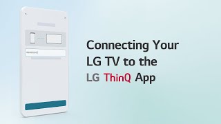 Connecting Your LG TV to the ThinQ App [upl. by Oralee]