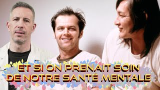 ET SI ON PRENAIT SOIN DE NOTRE SANTÉ MENTALE [upl. by Nahtiek]