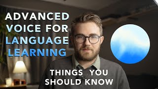 ChatGPT Advanced Voice Things to know for language learning [upl. by Alcus6]