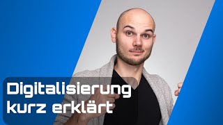 Digitalisierung kurz erklärt [upl. by Yahsel444]