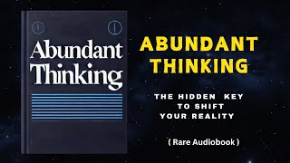 Abundant Thinking The Hidden Key to Get Everything You Want Audiobook [upl. by Junius]