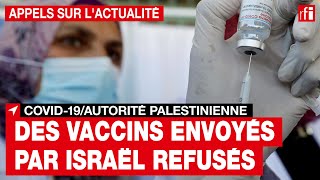 Covid19  lAutorité palestinienne refuse des vaccins envoyés par Israël [upl. by Larrad]