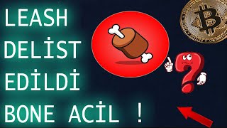 SON DAKÄ°KA LEASH DELÄ°ST EDÄ°LDÄ°ðŸš¨BONE COÄ°N ve SHÄ°BA SON DURUM NEDÄ°R ACÄ°L [upl. by Acired]