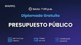 DIPLOMADO GRATUITO DE PRESUPUESTO PÚBLICO SESIÓN 1 [upl. by Haslam567]