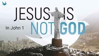 Even In John 1 Jesus Is Not God [upl. by Elenaj977]