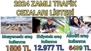 2024 YILI TRAFİK CEZALARI NE KADAR OLDU  2024 ZAMLI TRAFİK CEZALARI FİYATLARI [upl. by Rehtaeh242]