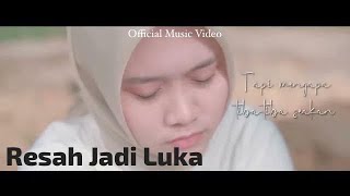 Resah Jadi Luka Official Music Video [upl. by Ahseel]