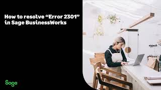 Sage BusinessWorks 2023  How to resolve the Btrieve Error 2301 [upl. by Caspar]