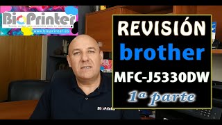 REVISION BROTHER MFC J5330DW 1ª PARTE REVIEW PRINTER BROTHER MFCJ533DW FIRST PART [upl. by La Verne]