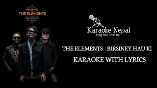 Birsiney Hau Ki  The Elements KARAOKE WITH LYRICS  Karaoke Nepal [upl. by Chrysa996]