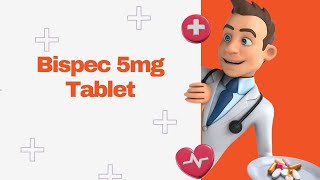 Bispec 5mg Tablet [upl. by Eimar]