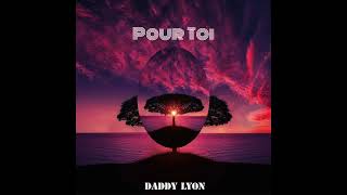 Daddy Lyon quot Pour Toi quot [upl. by Gilligan]