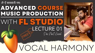 FL Studio Advanced Music Production Series  Lecture 01  Vocal Harmony [upl. by Kremer]