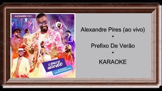 Alexandre Pires  Prefixo De Verão Ao Vivo  KARAOKÊ [upl. by Deeyn34]