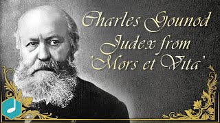 Charles Gounod  Judex from quotMors et Vitaquot [upl. by Hajidahk227]