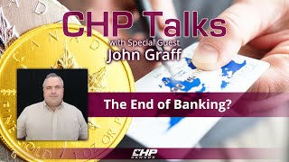 CHP Talks John Graff—The End of Banking [upl. by Ardiedal163]