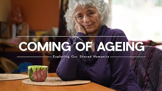 Coming of Ageing  Embracing the Beauty of Growing Older [upl. by Reel]