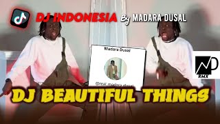 DJ INDONESIA Sound Madara Dusal  DJ BEAUTIFUL THINGS REMIX by DJ DESA VIRAL TIKTOK 2024 [upl. by Fawn]