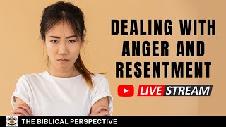 Dealing with Anger and Resentment  The Biblical Perspective [upl. by Imit259]