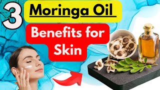 Top 3 Moringa Oil Benefits for Skin Hydration AntiAging  Soothing Inflammation [upl. by Harias]