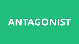 How To Pronounce Antagonist  Pronunciation Academy [upl. by Anerdna811]