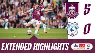 FiveStar Clarets Clip Bluebirds Wings  EXTENDED HIGHLIGHTS  Burnley 50 Cardiff City [upl. by Aliek]