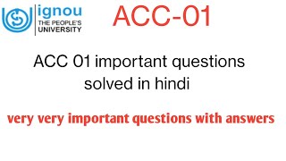 ACC 01 IGNOU  ACC01 IMPORTANT QUESTIONS FOR EXAM ACC1 PREVIOUS YEAR QUESTION PAPER SOLVED HINDI [upl. by Nednil]