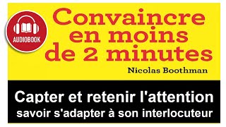 FR CONVAINCRE EN MOINS DE 2 MIN Audiobook Livre audio de Nicolas Boothman complet [upl. by Ahsitniuq728]