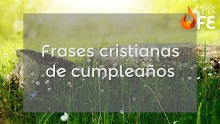 Frases cristianas de cumpleaños  Mensajes cristianos de cumpleaños [upl. by Arleyne271]