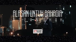 🔴Asfan  Alasan Untuk Bahagia  Official Music Video [upl. by Ludlew]