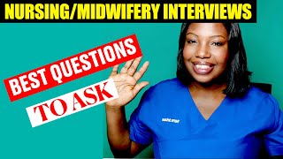 Best Questions to Ask at the End of your Nursing Midwifery Interview [upl. by Nniuqal]