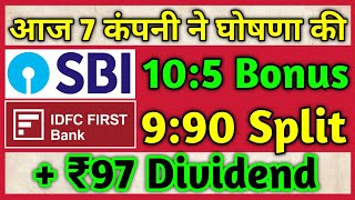 IDFC First Bank • SBI • 7 Stocks Declared High Dividend Bonus amp Split With Ex Dates [upl. by Rox]