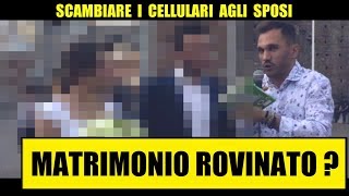 SCAMBIARE I CELLULARI AGLI SPOSI Matrimonio Rovinato  Giacomo Hawkman [upl. by Henricks692]