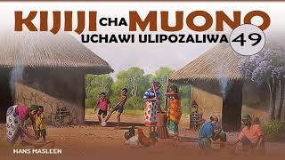 KIJIJI CHA MUONO  49  SIMULIZI ZA KUSISIMUA [upl. by Aniuqaoj]