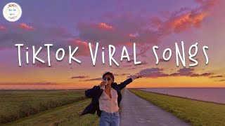 Tiktok songs 2024 🍹 Tiktok viral songs  Tiktok music 2024 [upl. by Alleris]