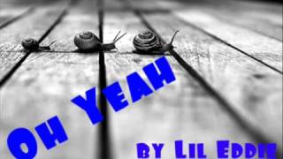 Lil Eddie  Oh Yeah Lyrics [upl. by Yeltrab]