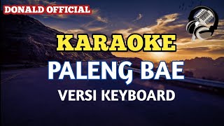 KARAOKE PALENG BAE  LAGU POPULER INDONESIA [upl. by Aerdnac207]