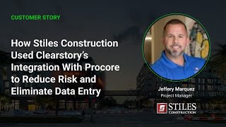 How Stiles Construction Used Clearstory’s Procore Integration to Reduce Risk amp Eliminate Data Entry [upl. by Dempstor]