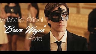 PORTA  BRUCE WAYNE  VIDEO OFICIAL [upl. by Roer]