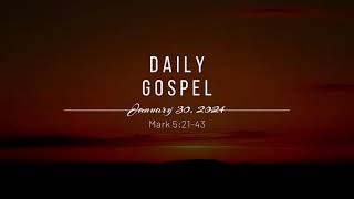 Daily Gospel  January 30 2024 Mark 52143 [upl. by Onavlis]