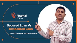 Secured vs Unsecured Loans Which One Is Right for You  Piramal Finance [upl. by Aneeles]