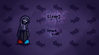 Sleepy — songs by spook dude [upl. by Aneala]