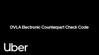 DVLA Electronic Counterpart Check Code Guide  Uber UK  Uber [upl. by Alper563]