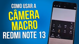 Redmi Note 13 Como usar a Câmera Macro [upl. by Adallard]