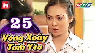 Vòng Xoáy Tình Yêu  Tập 25  HTV Films Tình Cảm Việt Nam Hay Nhất 2021 [upl. by Sapowith]