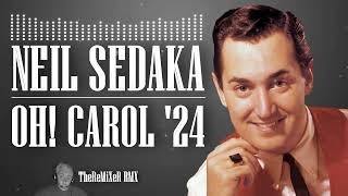 NEIL SEDAKA  OH CAROL 24 TheReMiXeR RMX [upl. by Anyr775]