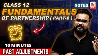 PAST ADJUSTMENT  FUNDAMENTALS OF PARTNERSHIP class 12 chapter 1 PART 6 [upl. by Romaine]